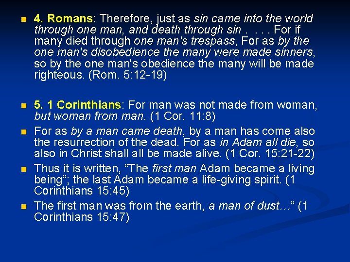  4. Romans: Therefore, just as sin came into the world through one man,