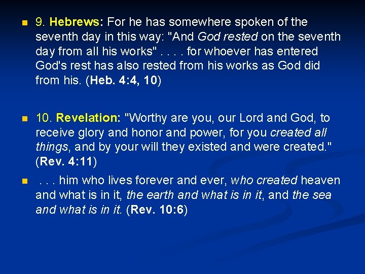  9. Hebrews: For he has somewhere spoken of the seventh day in this