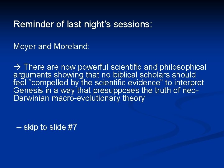 Reminder of last night’s sessions: Meyer and Moreland: There are now powerful scientific and