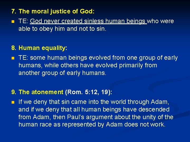 7. The moral justice of God: TE: God never created sinless human beings who