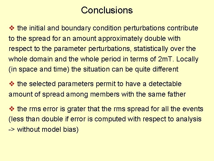 Conclusions v the initial and boundary condition perturbations contribute to the spread for an