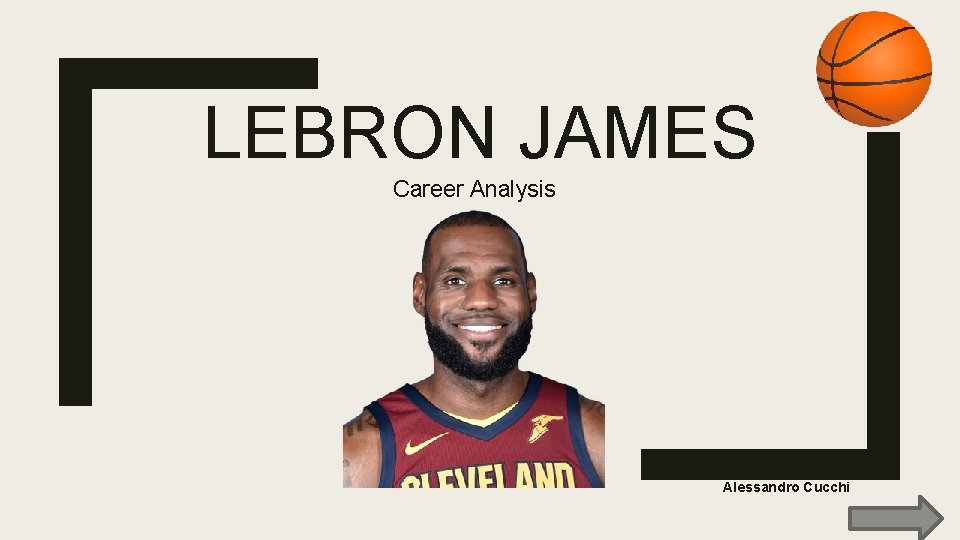 LEBRON JAMES Career Analysis Alessandro Cucchi 