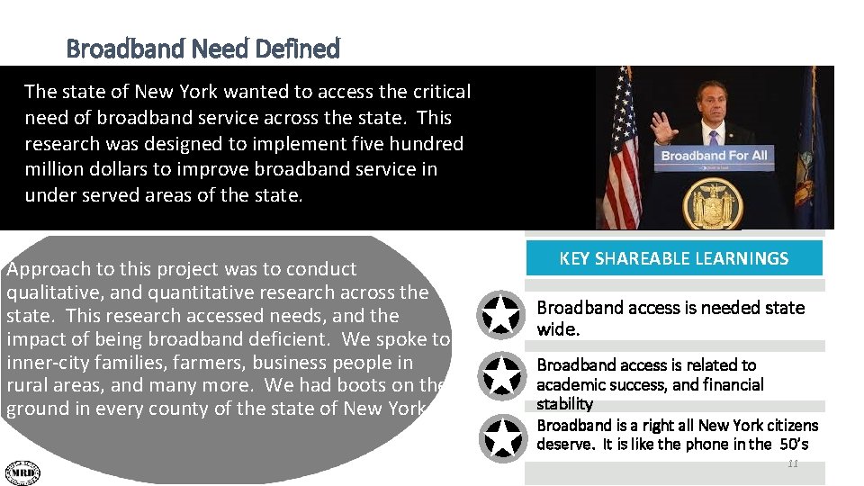 Broadband Need Defined The state of New York wanted to access the critical need
