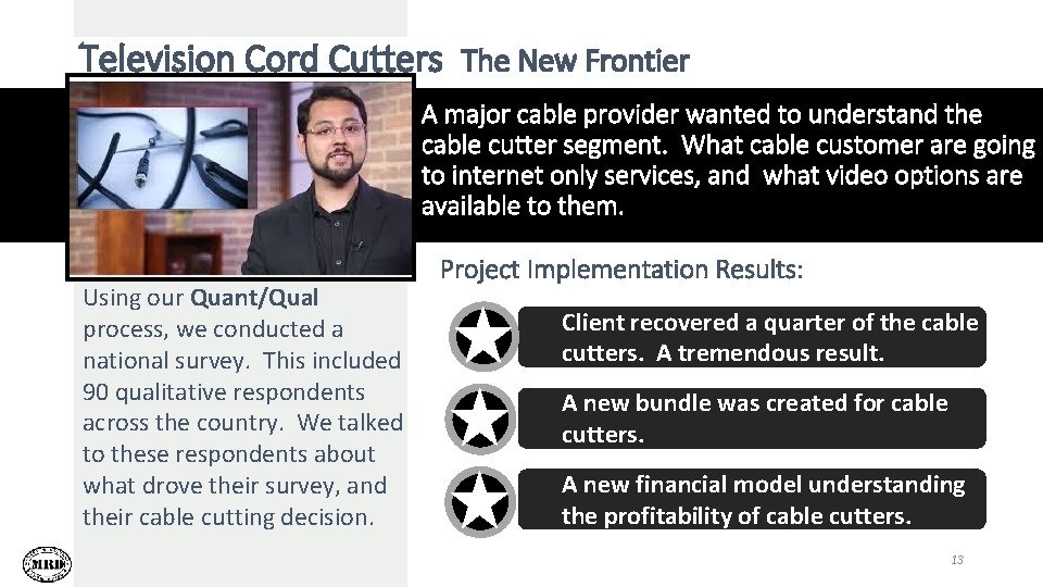 Television Cord Cutters The New Frontier A major cable provider wanted to understand the