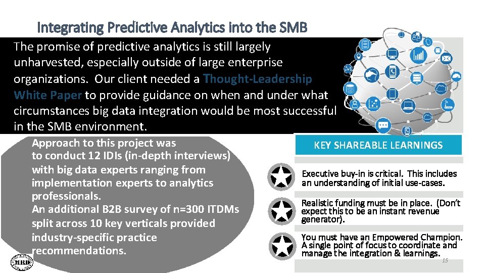 Integrating Predictive Analytics into the SMB The promise of predictive analytics is still largely