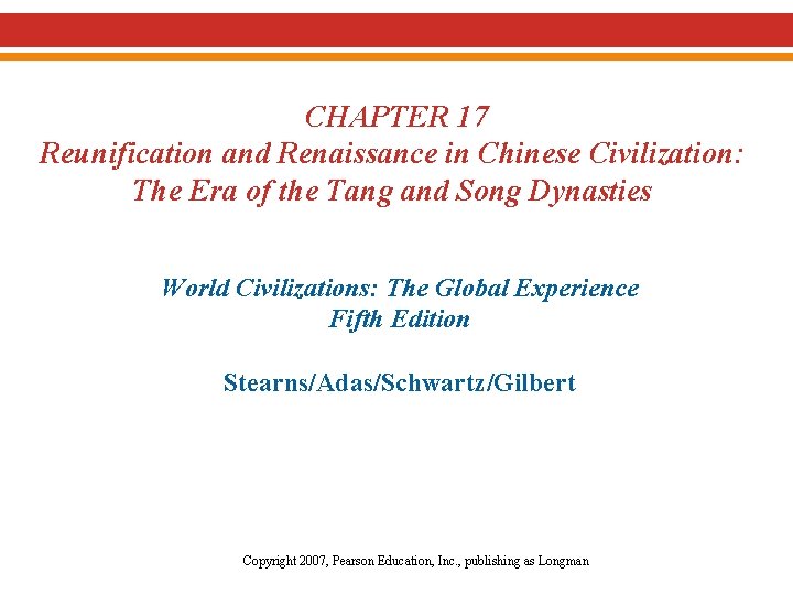 CHAPTER 17 Reunification and Renaissance in Chinese Civilization: The Era of the Tang and