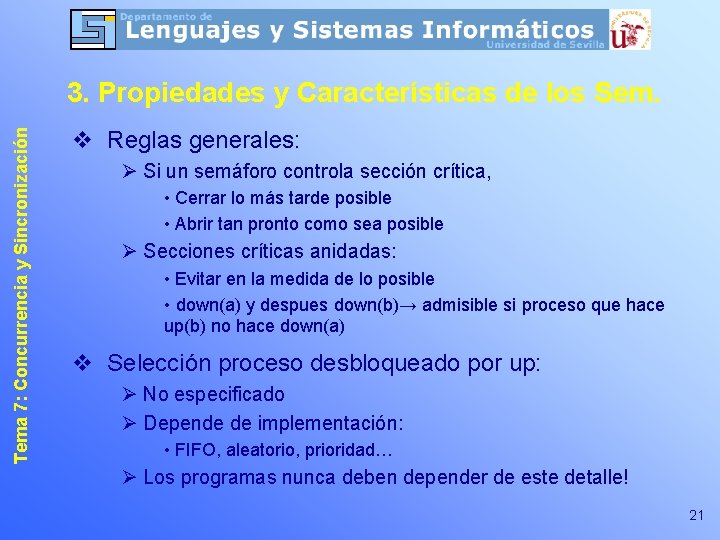 Tema 7: Concurrencia y Sincronización 3. Propiedades y Características de los Sem. v Reglas