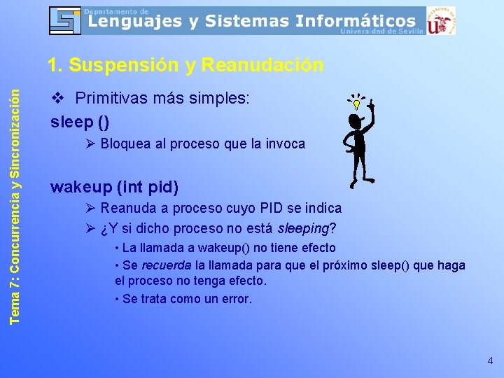 Tema 7: Concurrencia y Sincronización 1. Suspensión y Reanudación v Primitivas más simples: sleep