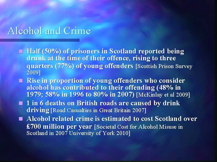 Alcohol and Crime n Half (50%) of prisoners in Scotland reported being drunk at