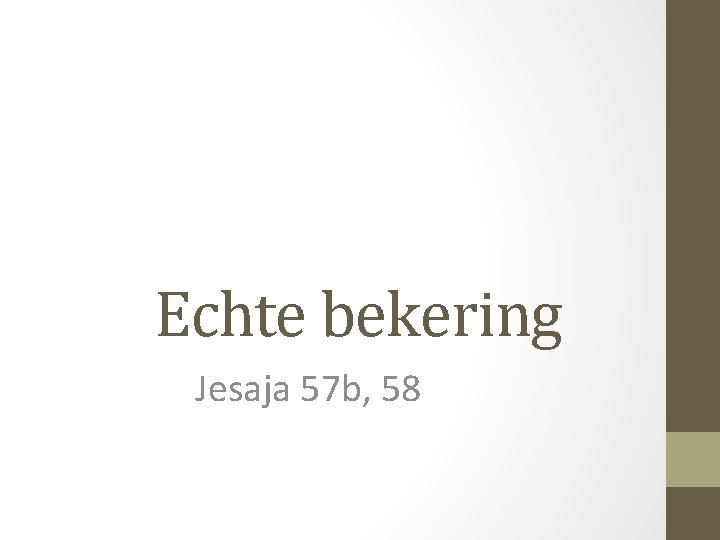 Echte bekering Jesaja 57 b, 58 