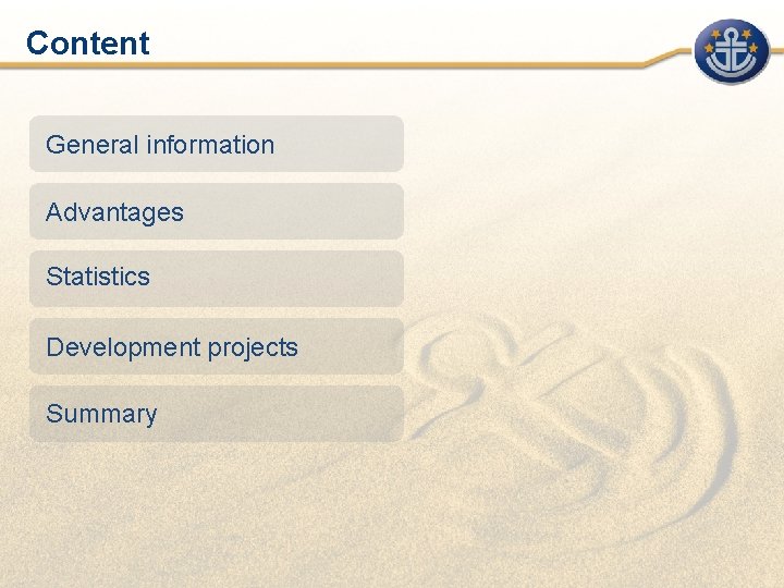 Content General information Advantages Statistics Development projects Summary 