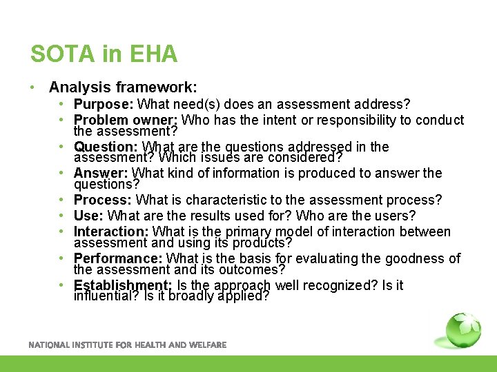 SOTA in EHA • Analysis framework: • Purpose: What need(s) does an assessment address?
