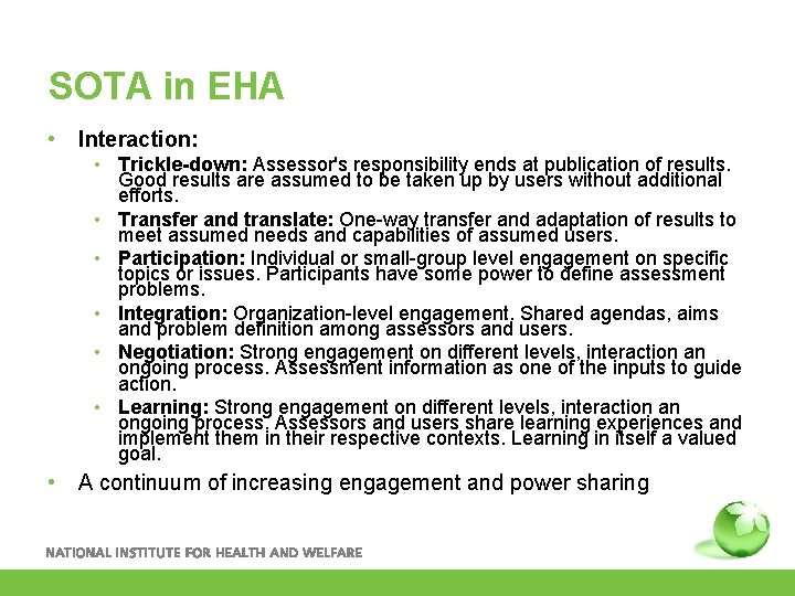 SOTA in EHA • Interaction: • Trickle-down: Assessor's responsibility ends at publication of results.