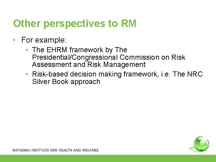 Other perspectives to RM • For example: • The EHRM framework by The Presidential/Congressional
