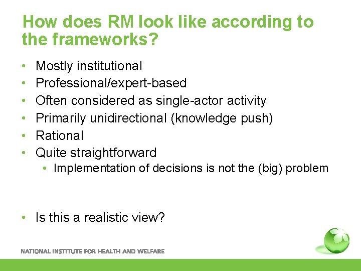 How does RM look like according to the frameworks? • • • Mostly institutional