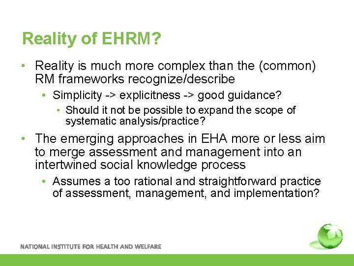 Reality of EHRM? • Reality is much more complex than the (common) RM frameworks