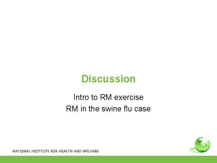 Discussion Intro to RM exercise RM in the swine flu case 