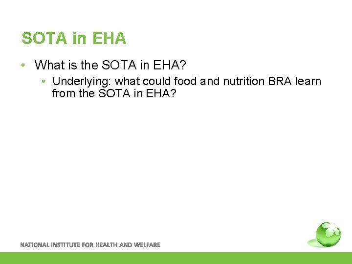 SOTA in EHA • What is the SOTA in EHA? • Underlying: what could