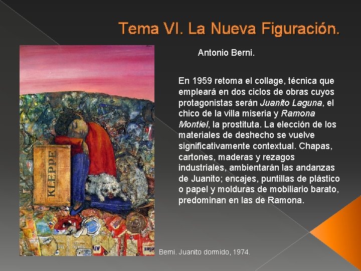 Tema VI. La Nueva Figuración. Antonio Berni. En 1959 retoma el collage, técnica que