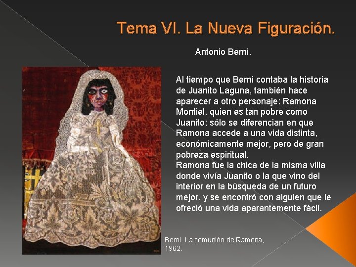 Tema VI. La Nueva Figuración. Antonio Berni. Al tiempo que Berni contaba la historia