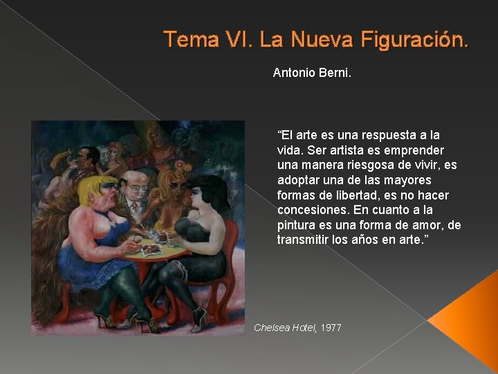 Tema VI. La Nueva Figuración. Antonio Berni. “El arte es una respuesta a la