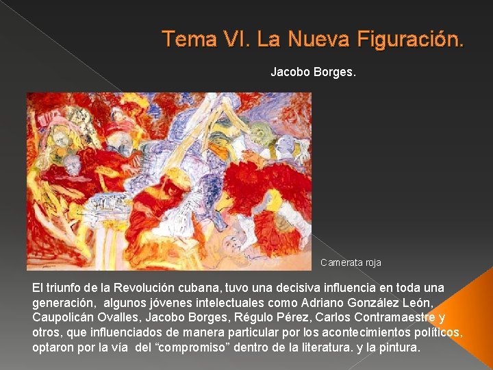 Tema VI. La Nueva Figuración. Jacobo Borges. Camerata roja El triunfo de la Revolución