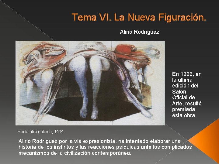 Tema VI. La Nueva Figuración. Alirio Rodríguez. En 1969, en la última edición del