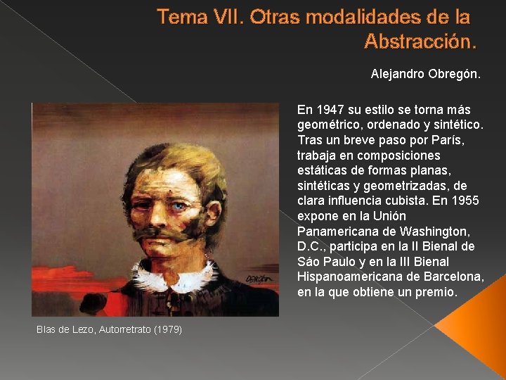 Tema VII. Otras modalidades de la Abstracción. Alejandro Obregón. En 1947 su estilo se