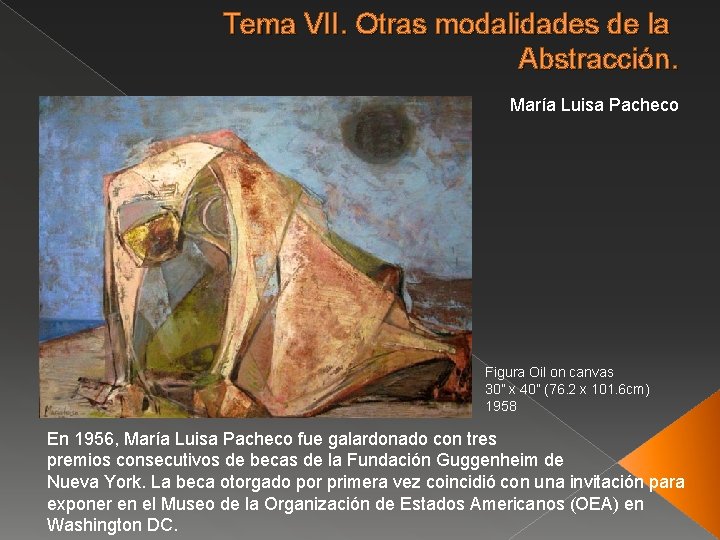 Tema VII. Otras modalidades de la Abstracción. María Luisa Pacheco Figura Oil on canvas