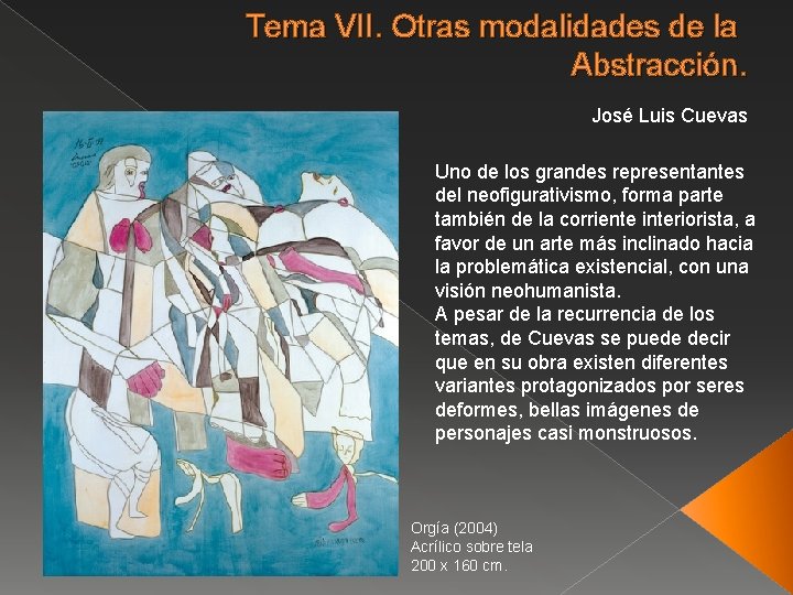 Tema VII. Otras modalidades de la Abstracción. José Luis Cuevas Uno de los grandes