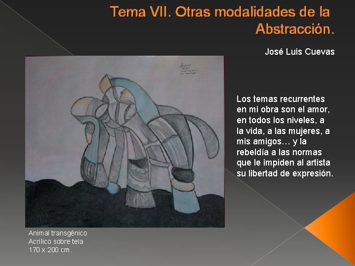 Tema VII. Otras modalidades de la Abstracción. José Luis Cuevas (2006) Los temas recurrentes