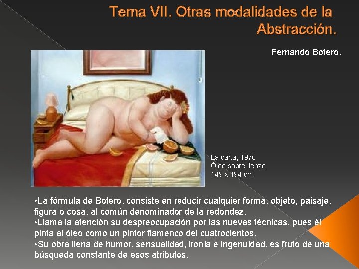 Tema VII. Otras modalidades de la Abstracción. Fernando Botero. La carta, 1976 Óleo sobre