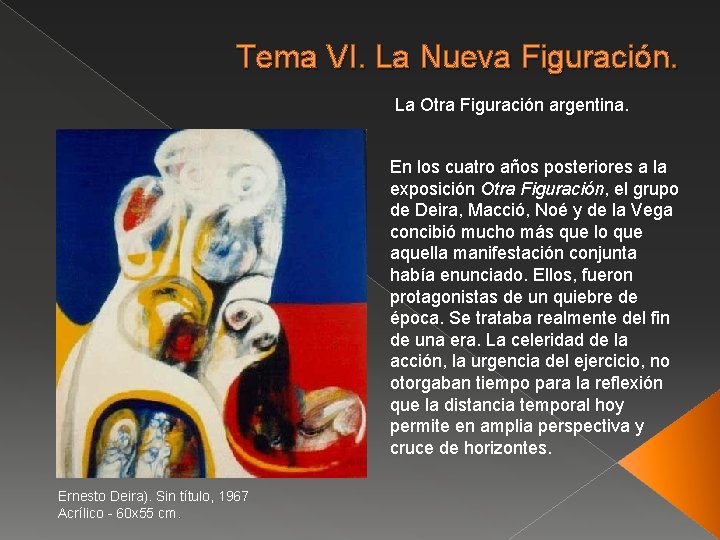 Tema VI. La Nueva Figuración. La Otra Figuración argentina. En los cuatro años posteriores