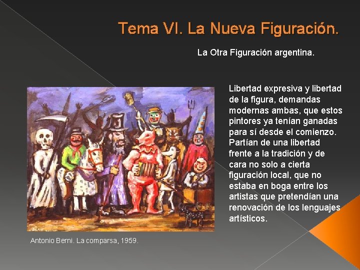 Tema VI. La Nueva Figuración. La Otra Figuración argentina. Libertad expresiva y libertad de