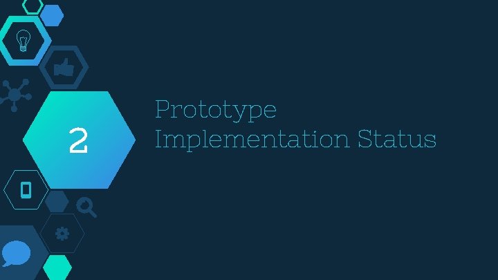2 Prototype Implementation Status 