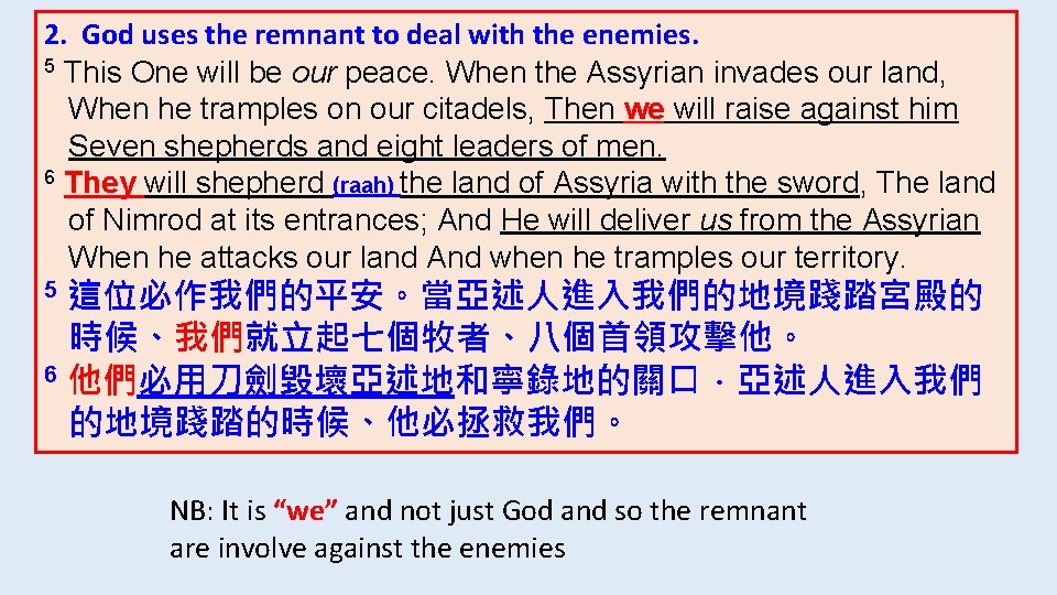 2. God uses the remnant to deal with the enemies. 5 This One will