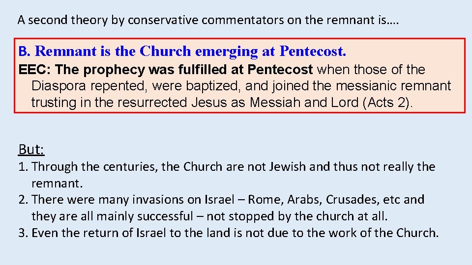 A second theory by conservative commentators on the remnant is…. B. Remnant is the