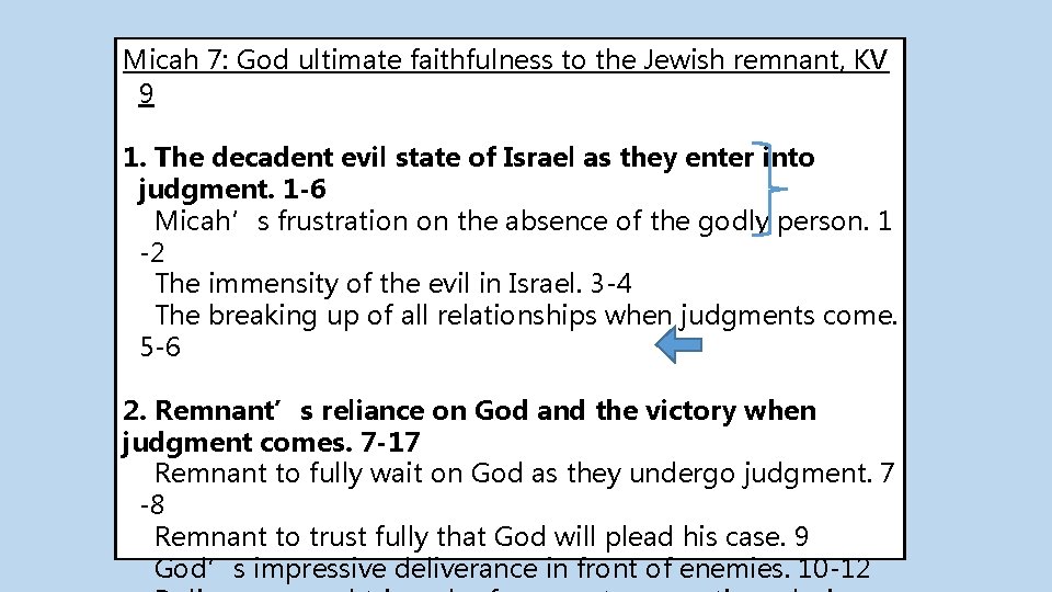 Micah 7: God ultimate faithfulness to the Jewish remnant, KV 9 1. The decadent