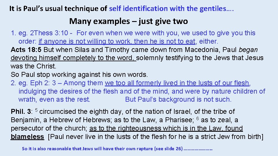 It is Paul’s usual technique of self identification with the gentiles…. Many examples –