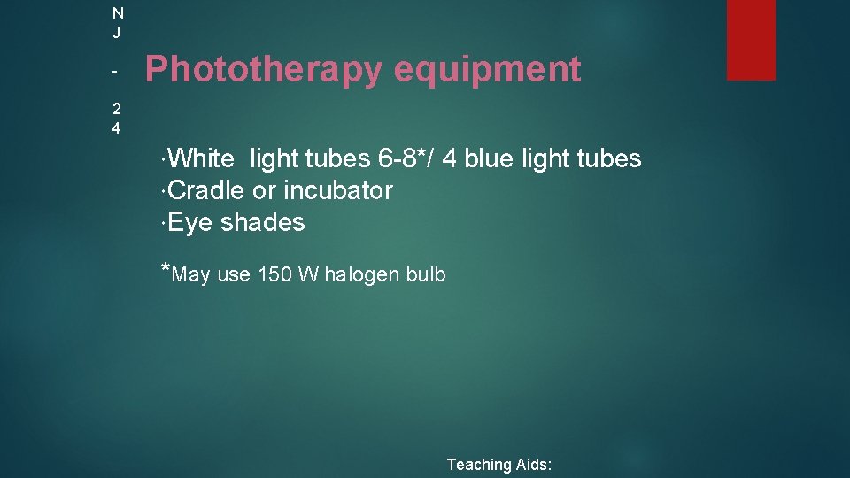 N J - Phototherapy equipment 2 4 White light tubes 6 -8*/ Cradle or