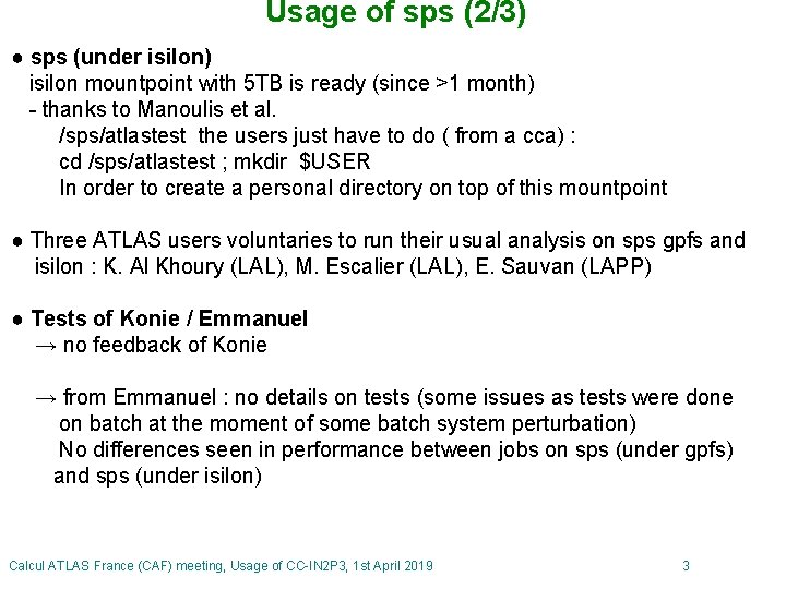 Usage of sps (2/3) ● sps (under isilon) isilon mountpoint with 5 TB is