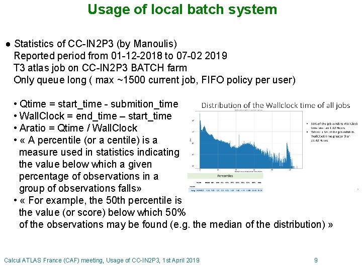 Usage of local batch system ● Statistics of CC-IN 2 P 3 (by Manoulis)
