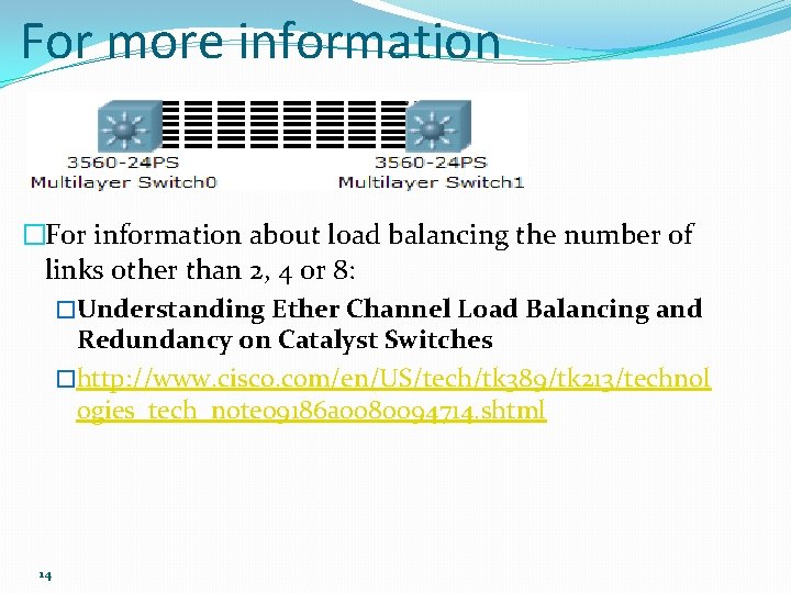 For more information �For information about load balancing the number of links other than