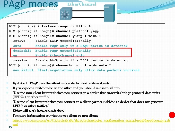 PAg. P modes Ether. Channel DLS 1(config)# interface range fa 0/1 - 4 DLS