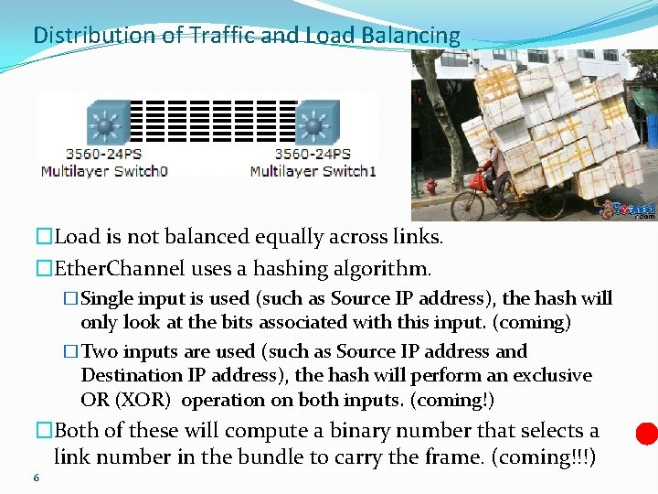 Distribution of Traffic and Load Balancing �Load is not balanced equally across links. �Ether.