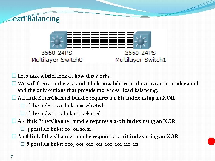 Load Balancing � Let’s take a brief look at how this works. � We