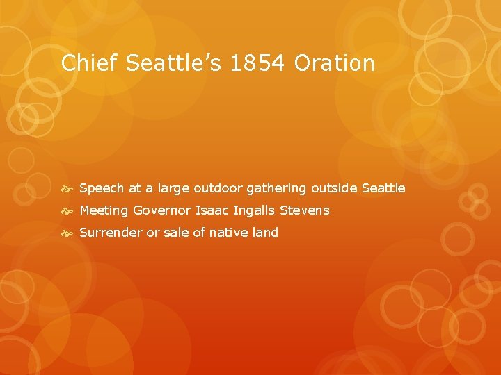 Chief Seattle’s 1854 Oration Speech at a large outdoor gathering outside Seattle Meeting Governor