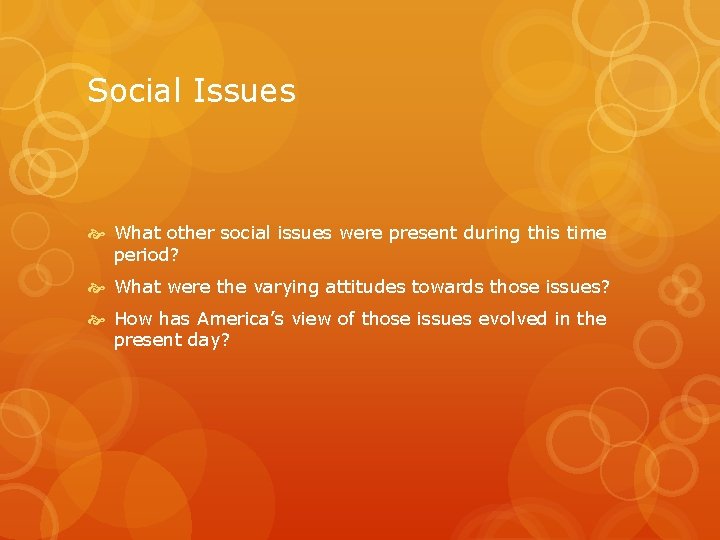 Social Issues What other social issues were present during this time period? What were
