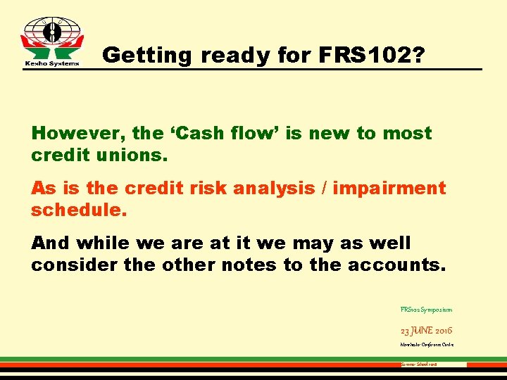 Getting ready for FRS 102? However, the ‘Cash flow’ is new to most credit