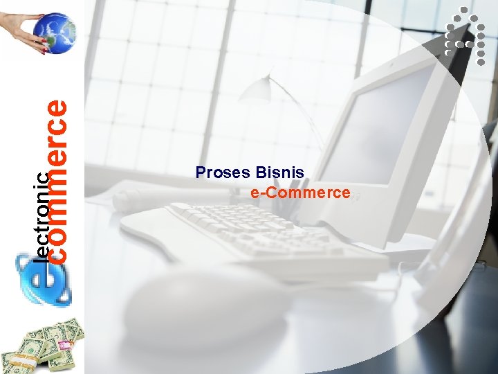 commerce lectronic Proses Bisnis e-Commerce 